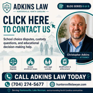 Christopher Adkins of Adkins Law in Huntersville, North Carolina, providing family law help for child custody, school enrollment disputes, joint legal custody, modification, and enforcement.